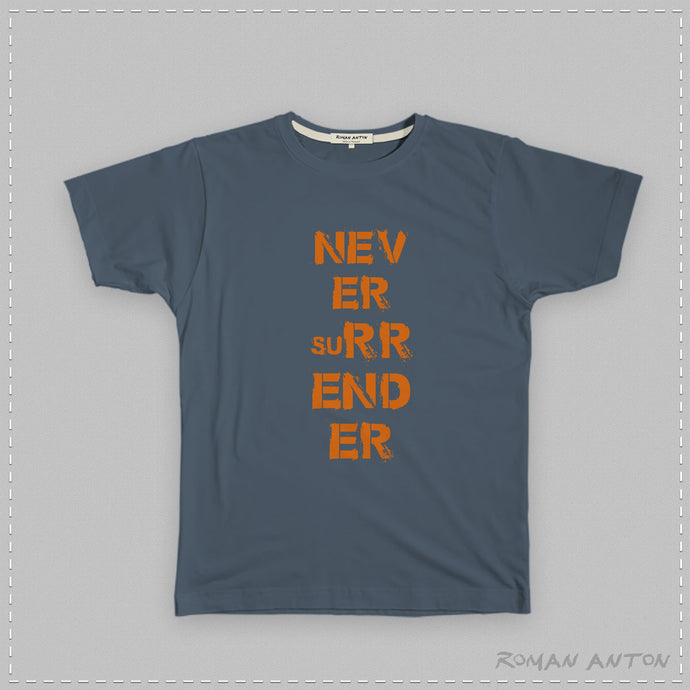 T-Shirt Never Surrender
